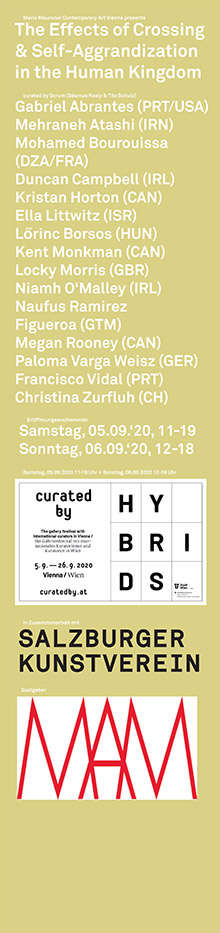 MARIO MAURONER CONTEMPORARY ART VIENNA  Weihburggasse 26 EXHIBITION curated by SCRUM (SÉAMUS KEALY & TILO SCHULZ) - The Effects of Crossings & Self-Aggrandization in the Human Kingdom  Werke von GABRIEL ABRANTES, MERANAH ATASHI, LÖRINC BORSOS, MOHAMED BOUROUISSA, DUNCAN CAMPBELL, JESSE DARLING, JENEEN FREI NJOOTLI TBC, NAUFUS RAMIREZ FIGUEROA, KRISTAN HORTON, ELLA LITTWITZ, NIAMH O’MALLEY, KENT MONKMAN, LOCKY MORRIS, ONE MORE TBC, MEGAN ROONEY, IV TOSHAIN, PALOMA VARGA WEISZ, FRANCISCO VIDAL, CHRISTINA ZURFLUH